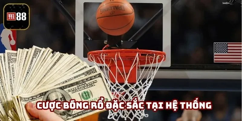 Thể Thao M88 - Thế Giới Cược Trực Tuyến Đỉnh Cao 2 Cược bóng rổ đặc sắc tại hệ thống